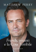 Copertina  Friends, amanti e la Cosa Terribile