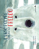 Copertina  L'orso polare che aveva freddo : fiaba illustrata