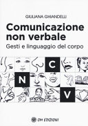 Copertina  Comunicazione non verbale : gesti e linguaggio del corpo