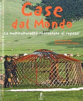 Copertina  Case dal mondo : la multiculturalità raccontata ai ragazzi