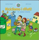 Copertina  Ricicliamo i rifiuti! : per rispettare l'ambiente