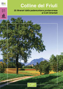 Copertina  Colline del Friuli Venezia Giulia : 35 itinerari dalla pedemontana pordenonese ai Colli Orientali