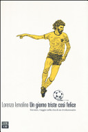 Copertina  Un giorno triste così felice : Socrates, viaggio nella vita di un rivoluzionario