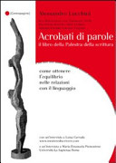 Copertina  Acrobati di parole : il libro della Palestra della scrittura : come ottenere l'equilibrio nelle relazioni con il linguaggio