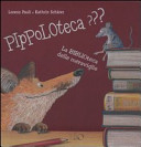 Copertina  Pippoloteca??? : la biblioteca delle meraviglie