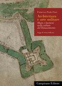 Copertina  Architettura e arte militare : mura e bastioni nella cultura del Rinascimento