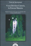 Copertina  Vizza dewitza Canseia : la foresta maestra : manuale di sopravvivenza dopo il 21 dicembre 2012 e in attesa dell'Eta' dell'oro