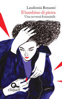 Copertina  Il bambino di pietra : una nevrosi femminile
