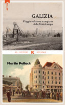 Copertina  Galizia : viaggio nel cuore scomparso della Mitteleuropa