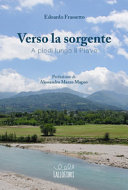 Copertina  Verso la sorgente : A piedi lungo il Piave