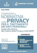 Copertina  Compendio di normativa sulla privacy per il trattamento dei dati personali : guida alla lettura del Codice della Privacy e del GDPR