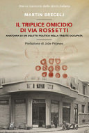 Copertina  Il triplice omicidio di via Rossetti : anatomia di un delitto politico nella Trieste occupata