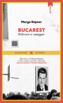 Copertina  Bucarest : polvere e sangue