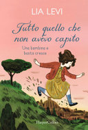 Copertina  Tutto quello che non avevo capito : una bambina e basta cresce