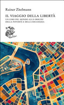 Copertina  Il viaggio della libertà : un giro del mondo alle origini della povertà e della ricchezza