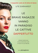 Copertina  Le brave ragazze vanno in paradiso le cattive dappertutto