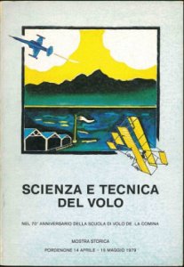 Copertina  Scienza e tecnica del volo : nel 70° anniversario della scuola di volo de la Comina