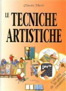 Copertina  Le tecniche   artistiche : dal conoscere al fare