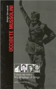 Copertina  Uccidete Mussolini : il duce nel mirino fino all'epilogo di Dongo