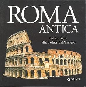 Copertina  Roma antica : dalle origini alla caduta dell'impero