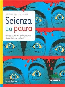 Copertina  Scienza da paura : spiegazioni scientifiche per cose spaventose e orripilanti