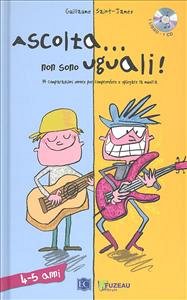 Copertina  Ascolta... non sono uguali : [14 comparazioni sonore per comprendere e spiegare la musica : 4-5 anni!