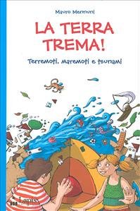 Copertina  La terra trema ! : terremoti, maremoti e tsunami