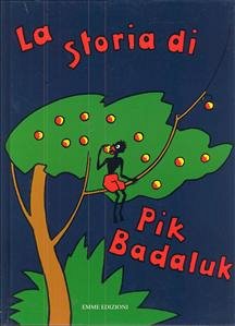 Copertina  La storia  di  Pik  Badaluk