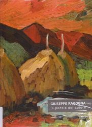 Copertina  Giuseppe   Ragogna, 1902-1993 : la poesia del colore