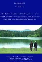 Copertina  I lûcs dal cine : cine di finzion in Friûl, a Triest, in Slovenie e in Istrie