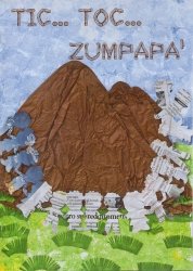Copertina  Tic... toc... zumpapà : dedicato ai bambini che il 9 ottobre 1963 hanno vissuto una storia, ma non era una fiaba...e non ha avuto un lieto fine.