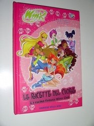 Copertina  Le ricette del cuore : la cucina firmata Winx Club