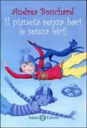 Copertina  Il pianeta senza baci (e senza bici) : romanzo