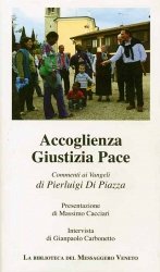 Copertina  Accoglienza, Giustizia, Pace : commenti ai Vangeli di Pierluigi Di Piazza. presentazione di Massimo Cacciari. intervista di Gianpaolo Carbonetto