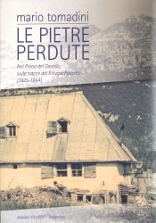 Copertina  Le pietre perdute : nel Piano del Cavallo sulle tracce del Rifugio Policreti (1925-1944)