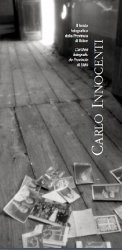 Copertina  Carlo Innocenti. Il fondo fotografico della Provincia di Udine = L'archivi fotografic de Provincie di Udin
