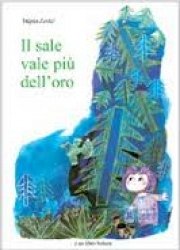 Copertina  Il sale vale più dell'oro : una leggenda ceca raccontata e illustrata da