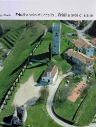 Copertina  Friuli a volo d'uccello = Friûl a svôl di sisile