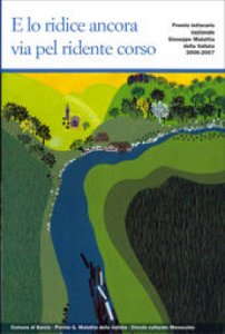 Copertina  E lo ridice ancora via pel ridente corso : premio letterario nazionale Giuseppe Malattia della Vallata 2006-2007