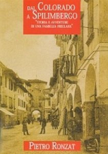 Copertina  Dal Colorado a Spilimbergo : storia e avventure di una famiglia friulana