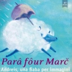 Copertina  Parâ fôur Marc : [una fiaba in Andreis]