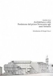 Copertina  Architettura e città : Pordenone dal primo Novecento agli anni Settanta