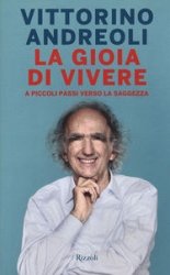 Copertina  La gioia di vivere : a piccoli passi verso la saggezza