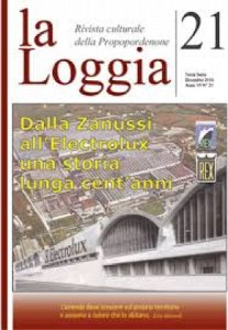 Copertina  Dalla Zanussi all'Electrolux una storia lunga cent'anni : l'azienda deve crescere sul proprio territorio e assieme a coloro che lo abitano : Lino Zanussi