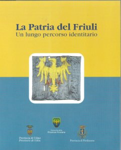 Copertina  La Patria del Friuli : un lungo percorso identitario