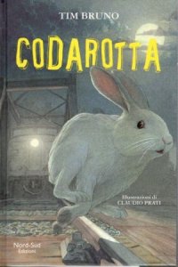 Copertina  Storia di Codarotta : ispirato a una storia della Classe 3D Direzione Didattica 2. Circolo Pomigliano Capoluogo di Pomigliano d'Arco (NA)