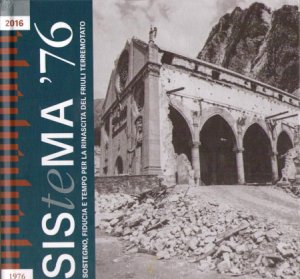 Copertina  Sistema '76 : sostegno, fiducia e tempo per la rinascita del Friuli terremotato : il contributo dei tecnici
