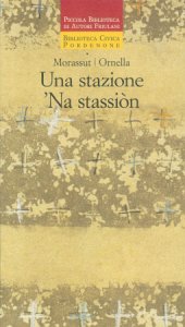 Copertina  Una stazione = 'Na stassiòn : poesie in lingua italiana di Manuele Morassut