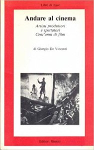 Copertina  Andare al cinema : [Artisti produttori e spettatori : Cent'anni di film]