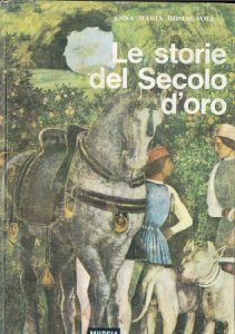 Copertina  Le storie del Secolo d'oro : gli artisti del 400 nella vita del loro tempo